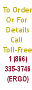 To Order Call Now Toll-Free 1 (866) 335-3746
